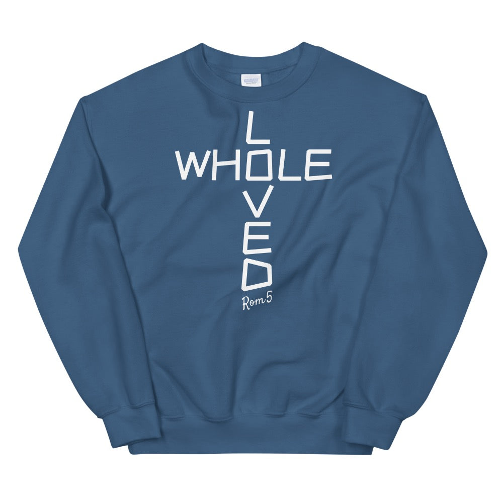 Loved and Made Whole Unisex Sweatshirt (Multiple Color Options)