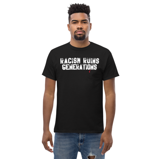 Racism Ruins Unisex Tee *Restocked*