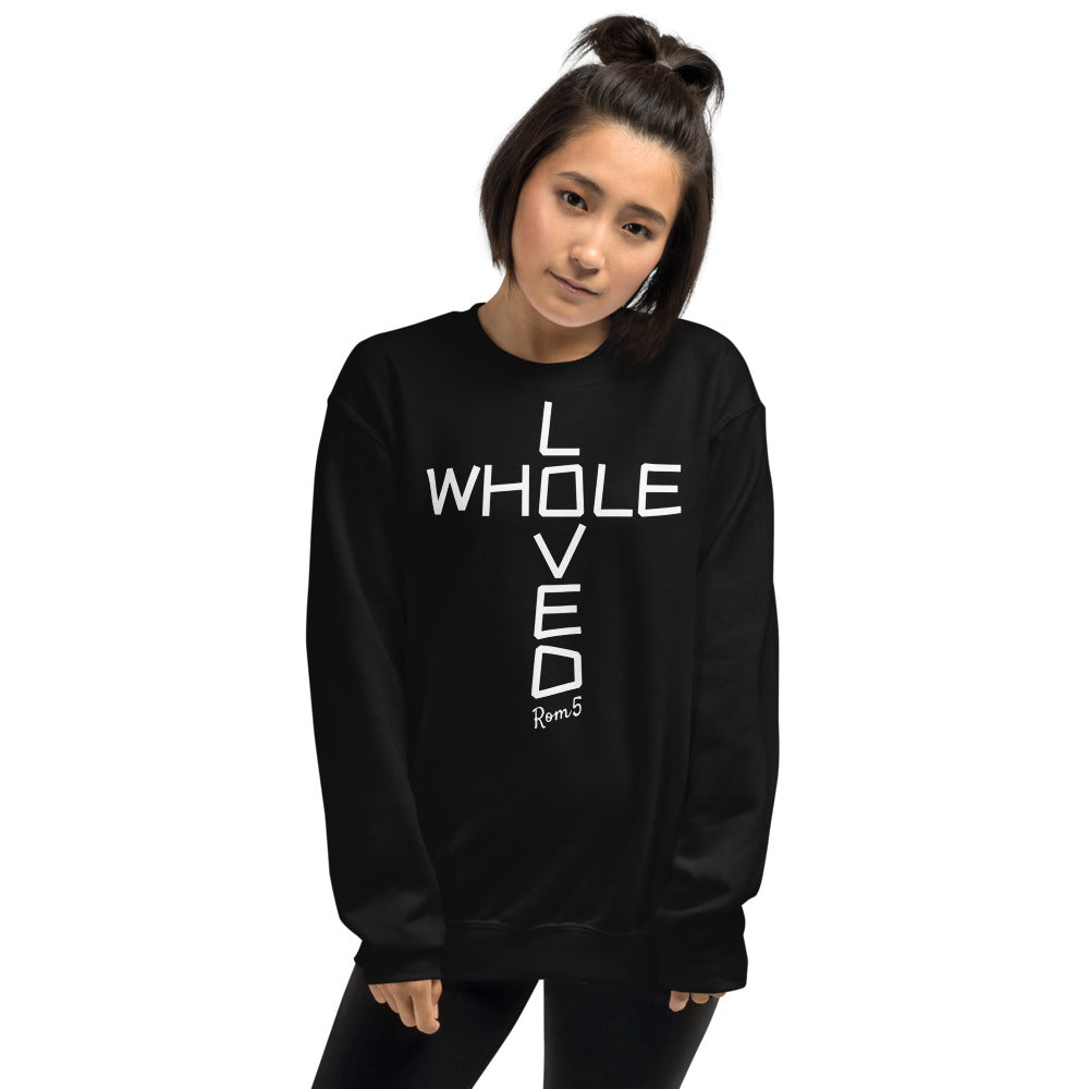 Loved and Made Whole Unisex Sweatshirt (Multiple Color Options)