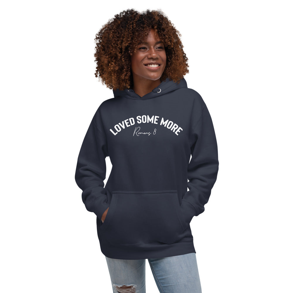 The Loved Some More Unisex Hoodie (Multiple Color Options)