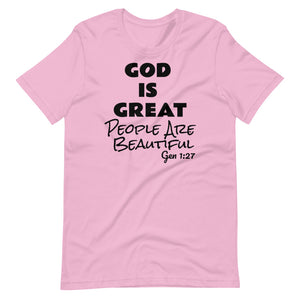 God is Great People are Beautiful Unisex Tee